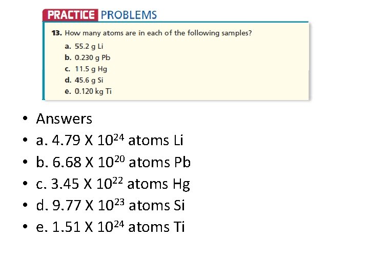  • • • Answers a. 4. 79 X 1024 atoms Li b. 6.