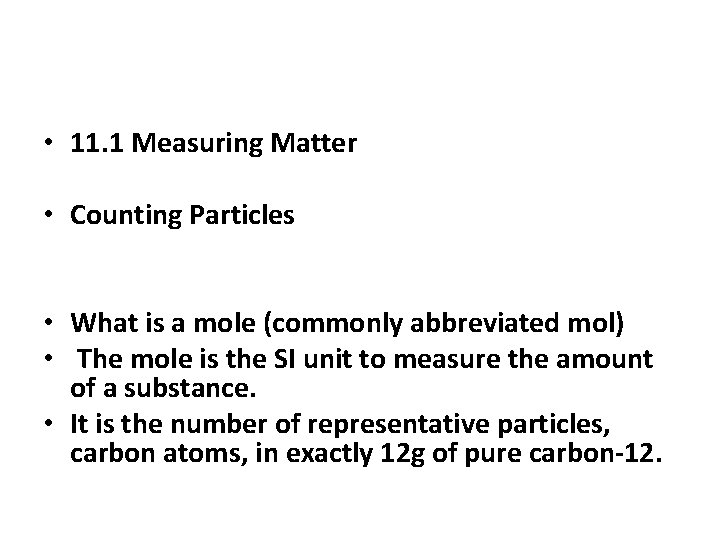  • 11. 1 Measuring Matter • Counting Particles • What is a mole