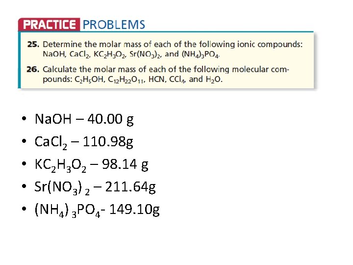  • • • Na. OH – 40. 00 g Ca. Cl 2 –