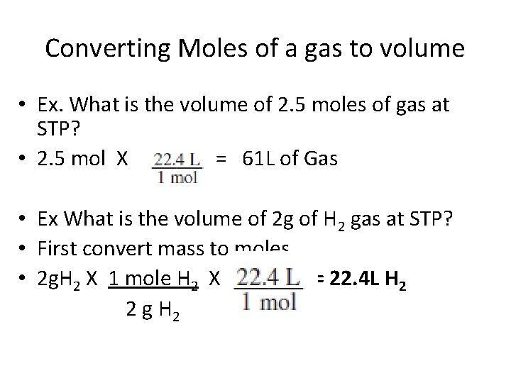 Converting Moles of a gas to volume • Ex. What is the volume of