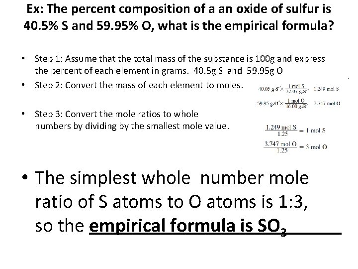 Ex: The percent composition of a an oxide of sulfur is 40. 5% S
