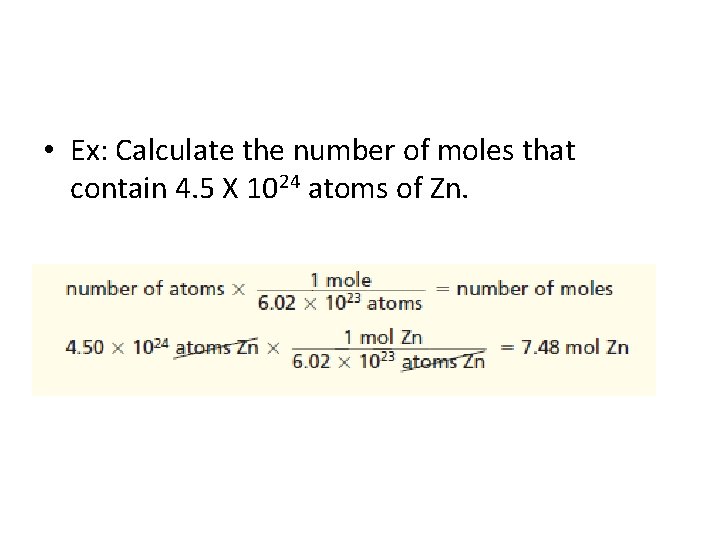  • Ex: Calculate the number of moles that contain 4. 5 X 1024