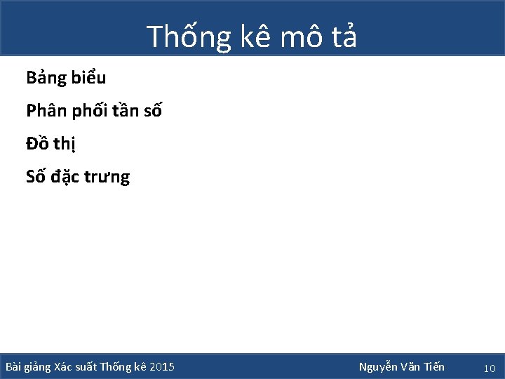 Thống kê mô tả Bảng biểu Phân phối tần số Đồ thị Số đặc