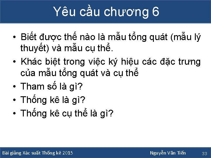 Yêu cầu chương 6 • Biết được thế nào là mẫu tổng quát (mẫu Yêu cầu chương 6 • Biết được thế nào là mẫu tổng quát (mẫu