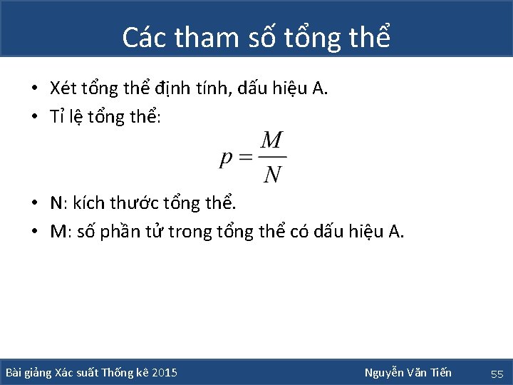 Các tham số tổng thể • Xét tổng thể định tính, dấu hiệu A.