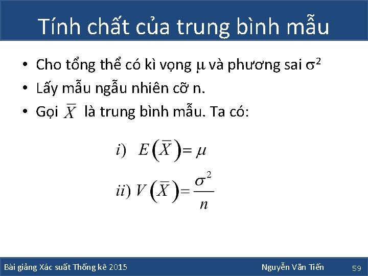 Tính chất của trung bình mẫu • Cho tổng thể có kì vọng và