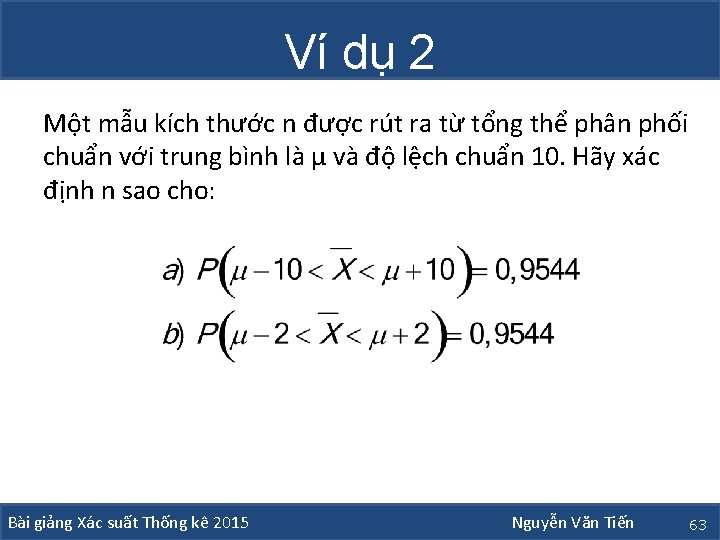 Ví dụ 2 Một mẫu kích thước n được rút ra từ tổng thể