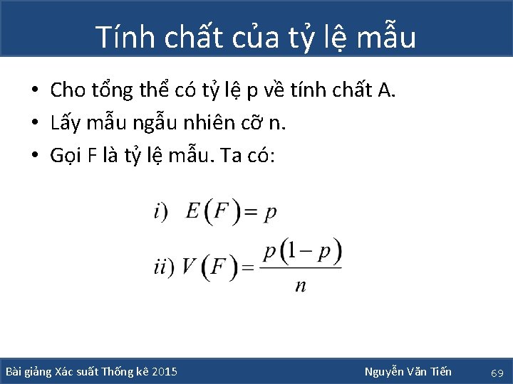 Tính chất của tỷ lệ mẫu • Cho tổng thể có tỷ lệ p