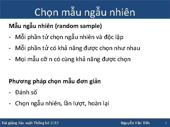 Chọn mẫu ngẫu nhiên Mẫu ngẫu nhiên (random sample) - Mỗi phần tử chọn