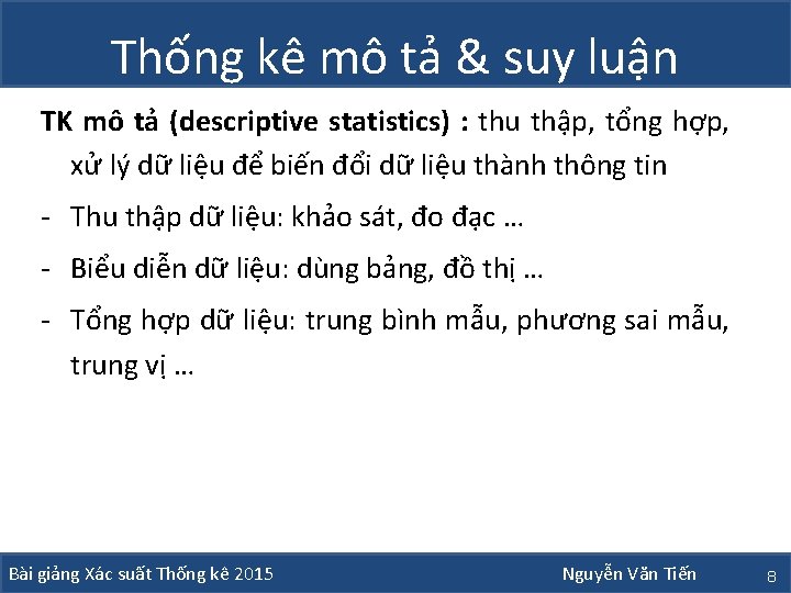 Thống kê mô tả & suy luận TK mô tả (descriptive statistics) : thu