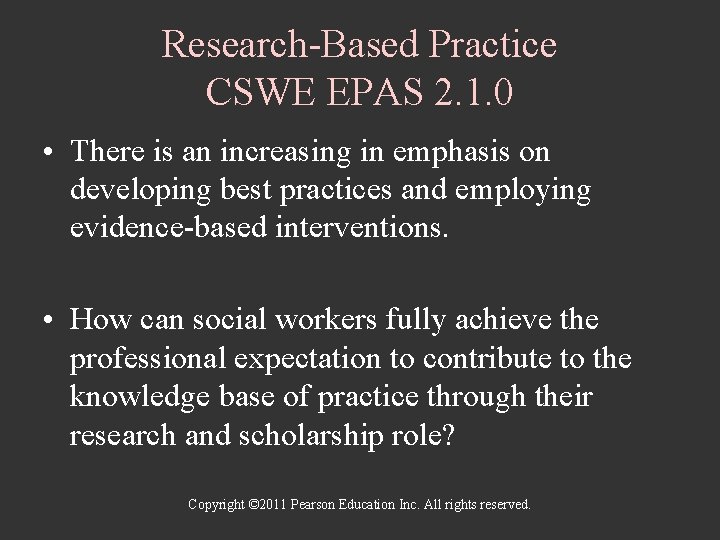 Research-Based Practice CSWE EPAS 2. 1. 0 • There is an increasing in emphasis