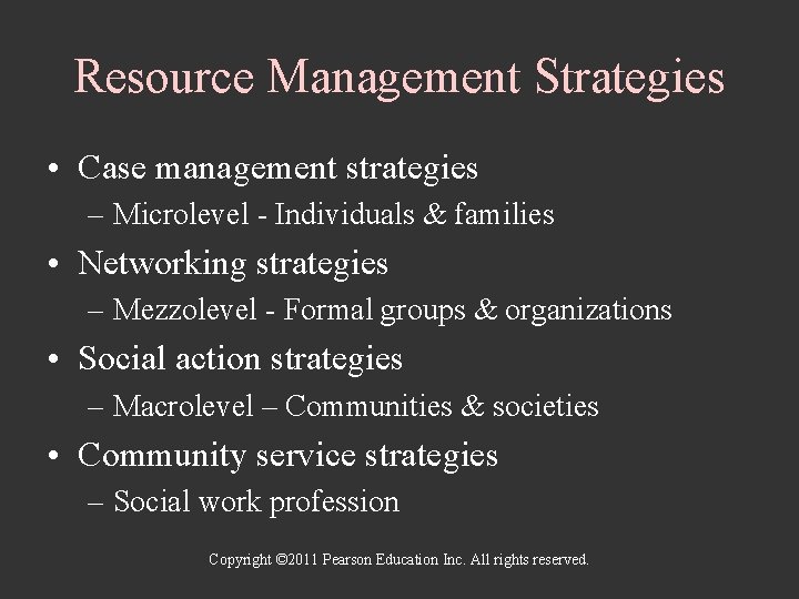Resource Management Strategies • Case management strategies – Microlevel - Individuals & families •