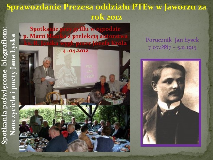 Spotkania poświęcone biografiom: Nauczyciela i poety Jana Łyska Sprawozdanie Prezesa oddziału PTEw w Jaworzu