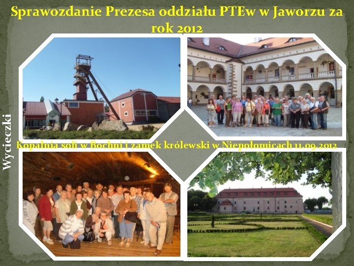 Wycieczki Sprawozdanie Prezesa oddziału PTEw w Jaworzu za rok 2012 Kopalnia soli w Bochni