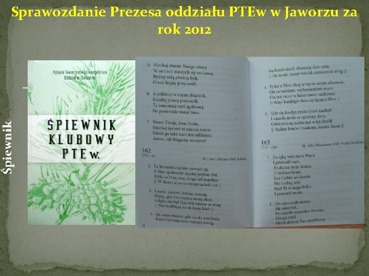 Śpiewnik Sprawozdanie Prezesa oddziału PTEw w Jaworzu za rok 2012 