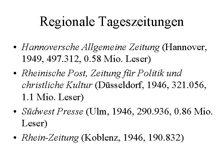 Regionale Tageszeitungen • Hannoversche Allgemeine Zeitung (Hannover, 1949, 497. 312, 0. 58 Mio. Leser)