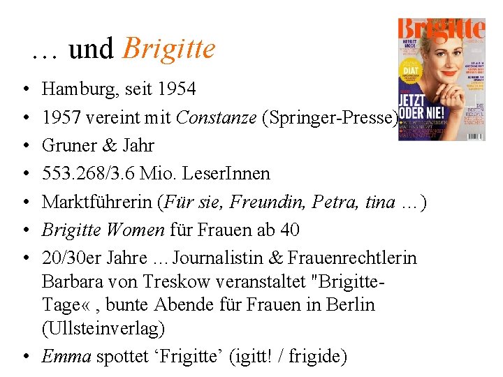 … und Brigitte • • Hamburg, seit 1954 1957 vereint mit Constanze (Springer-Presse) Gruner
