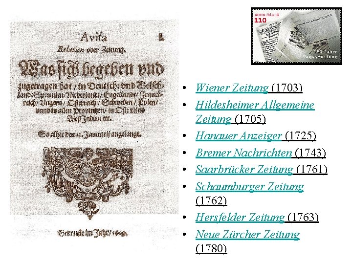  • Wiener Zeitung (1703) • Hildesheimer Allgemeine Zeitung (1705) • Hanauer Anzeiger (1725)