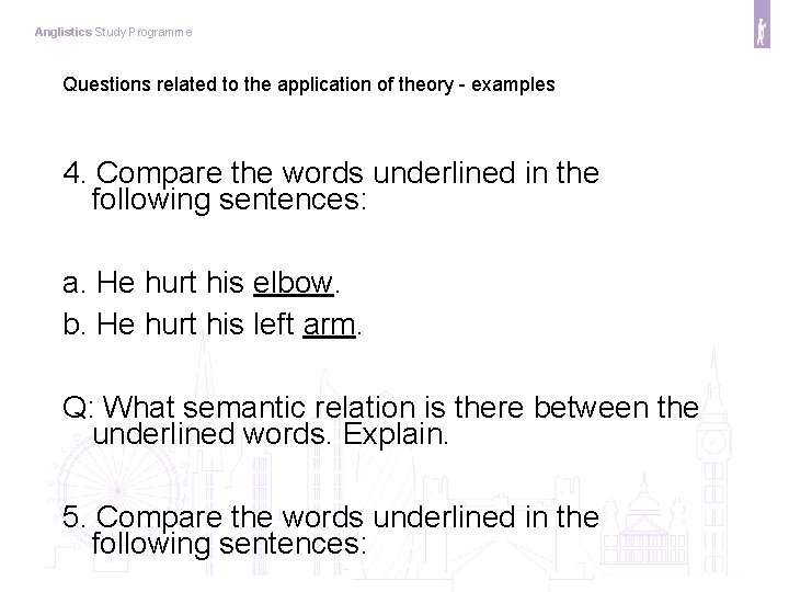 Anglistics Study Programme Questions related to the application of theory - examples 4. Compare