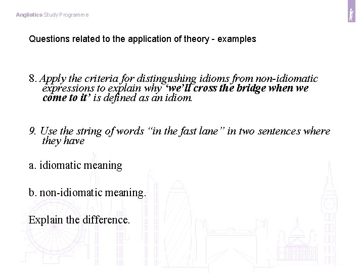 Anglistics Study Programme Questions related to the application of theory - examples 8. Apply