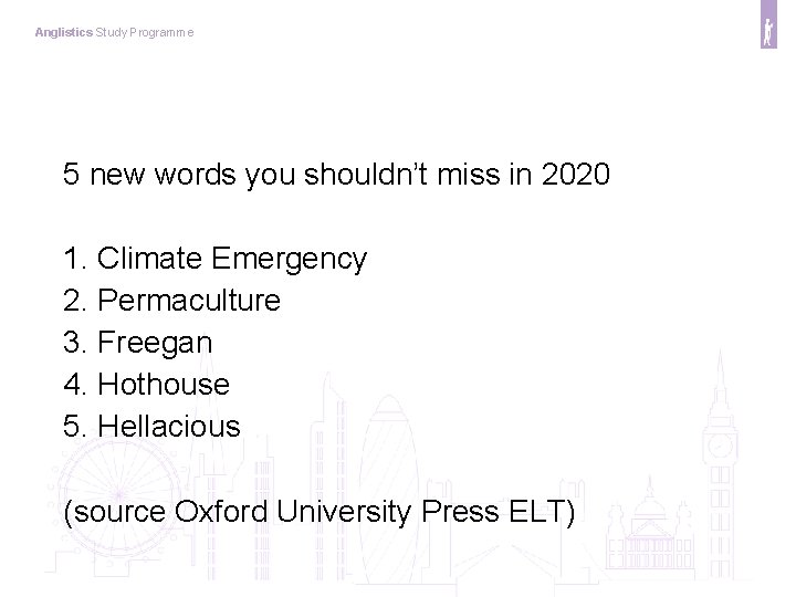 Anglistics Study Programme 5 new words you shouldn’t miss in 2020 1. Climate Emergency