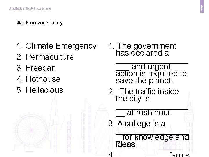 Anglistics Study Programme Work on vocabulary 1. Climate Emergency 2. Permaculture 3. Freegan 4.