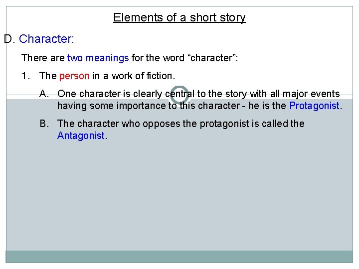 Elements of a short story D. Character: There are two meanings for the word Elements of a short story D. Character: There are two meanings for the word