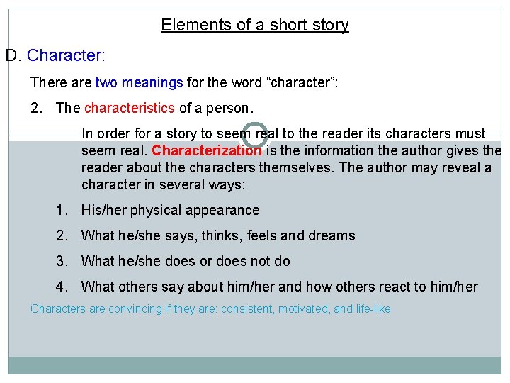 Elements of a short story D. Character: There are two meanings for the word Elements of a short story D. Character: There are two meanings for the word
