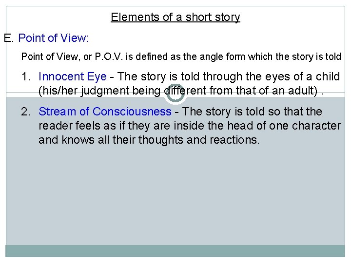 Elements of a short story E. Point of View: Point of View, or P. Elements of a short story E. Point of View: Point of View, or P.