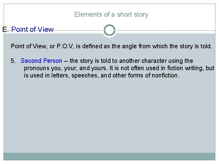 Elements of a short story E. Point of View, or P. O. V, is Elements of a short story E. Point of View, or P. O. V, is