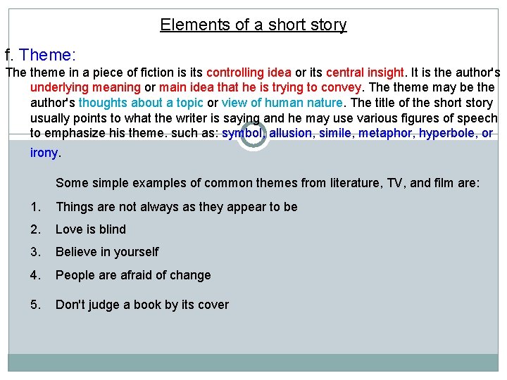 Elements of a short story f. Theme: The theme in a piece of fiction Elements of a short story f. Theme: The theme in a piece of fiction