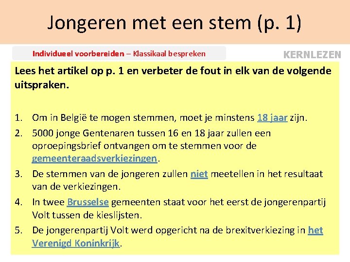 Jongeren met een stem (p. 1) Individueel voorbereiden – Klassikaal bespreken KERNLEZEN Lees het