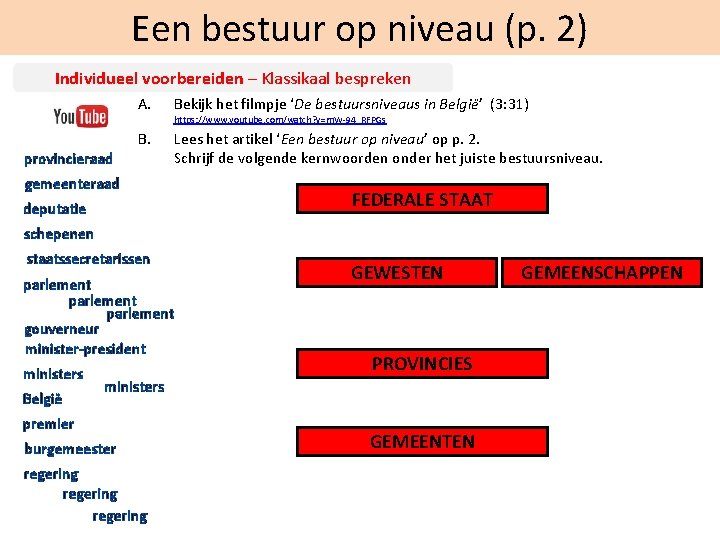 Een bestuur op niveau (p. 2) Individueel voorbereiden – Klassikaal bespreken A. Bekijk het