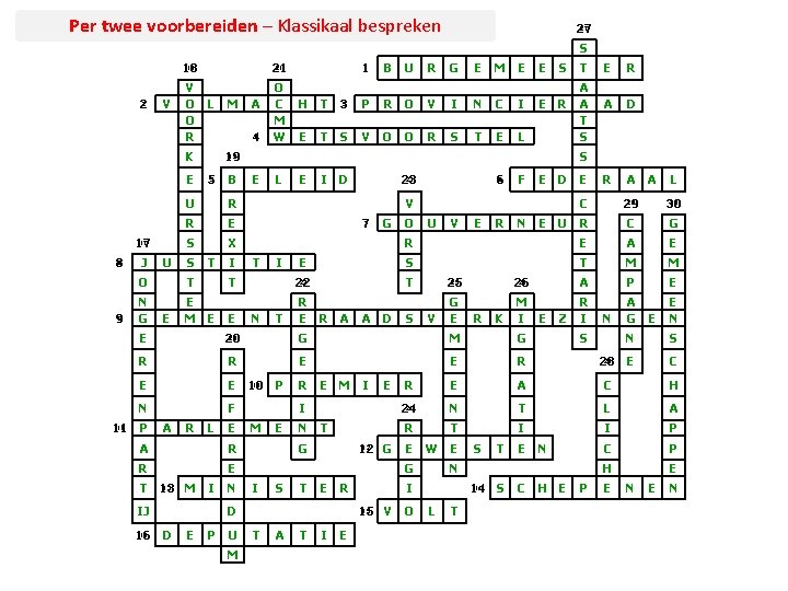 Per twee voorbereiden – Klassikaal bespreken 27 S 18 18 21 21 11 B