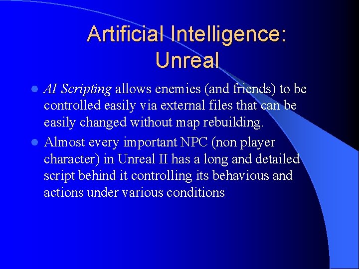 Artificial Intelligence: Unreal AI Scripting allows enemies (and friends) to be controlled easily via