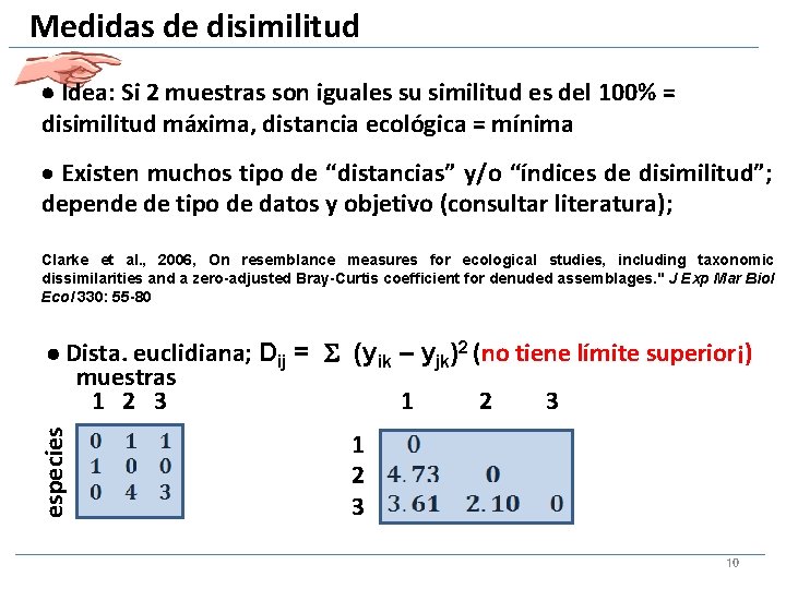 Medidas de disimilitud Idea: Si 2 muestras son iguales su similitud es del 100%