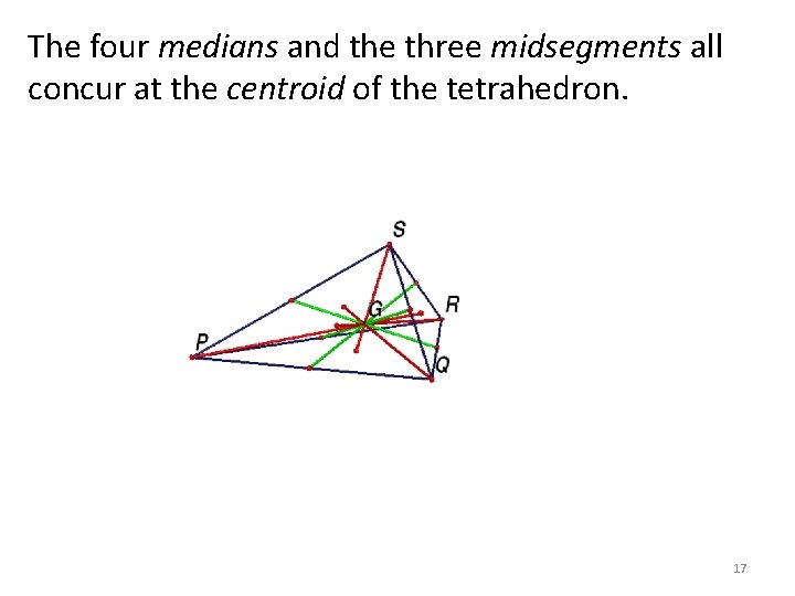The four medians and the three midsegments all concur at the centroid of the The four medians and the three midsegments all concur at the centroid of the