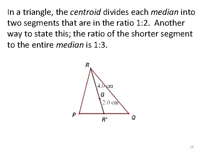 In a triangle, the centroid divides each median into two segments that are in In a triangle, the centroid divides each median into two segments that are in