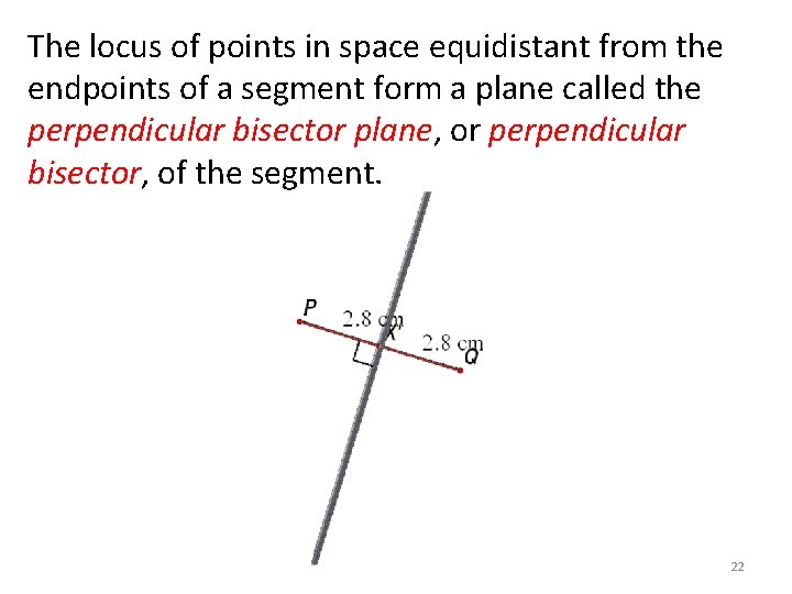 The locus of points in space equidistant from the endpoints of a segment form The locus of points in space equidistant from the endpoints of a segment form