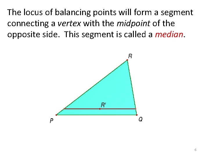 The locus of balancing points will form a segment connecting a vertex with the The locus of balancing points will form a segment connecting a vertex with the
