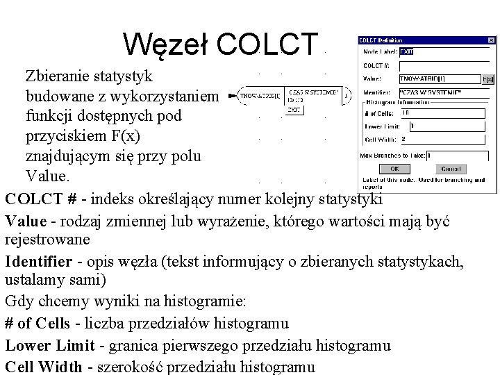 Węzeł COLCT Zbieranie statystyk budowane z wykorzystaniem funkcji dostępnych pod przyciskiem F(x) znajdującym się