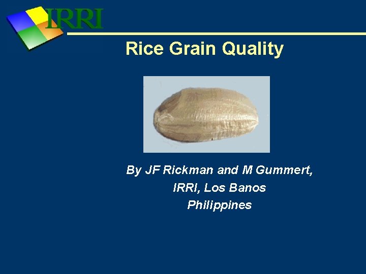 Rice Grain Quality By JF Rickman and M Gummert, IRRI, Los Banos Philippines 