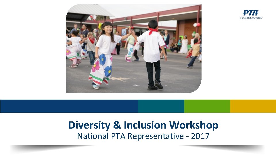 Diversity & Inclusion Workshop National PTA Representative - 2017 