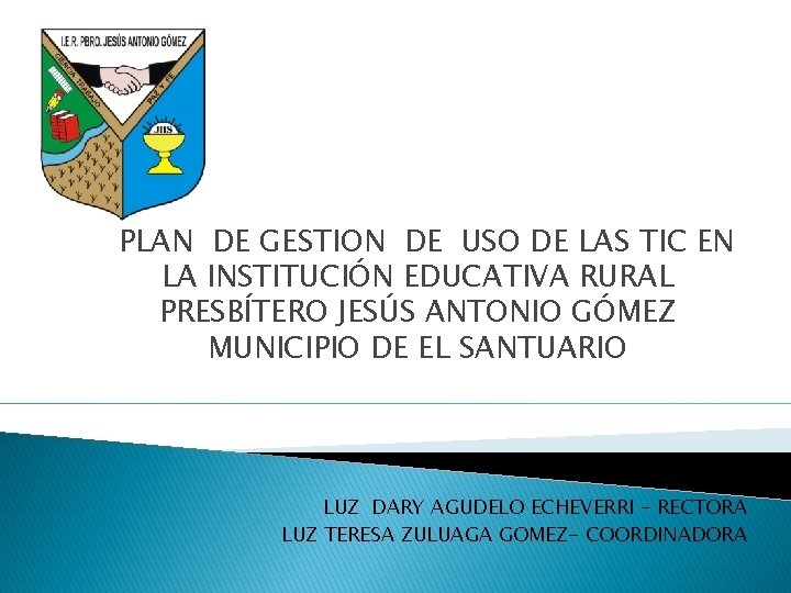 PLAN DE GESTION DE USO DE LAS TIC EN LA INSTITUCIÓN EDUCATIVA RURAL PRESBÍTERO