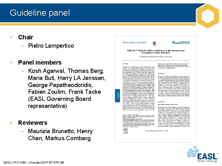 Guideline panel • Chair – Pietro Lampertico • Panel members – Kosh Agarwal, Thomas
