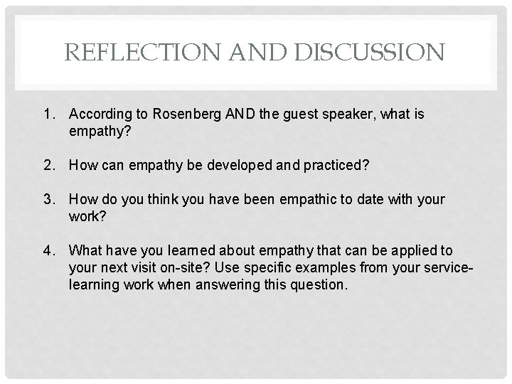 REFLECTION AND DISCUSSION 1. According to Rosenberg AND the guest speaker, what is empathy?