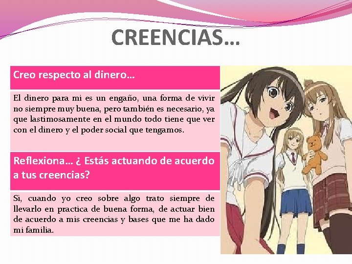 CREENCIAS… Creo respecto al dinero… El dinero para mi es un engaño, una forma