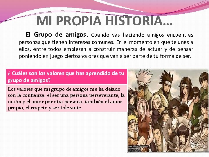 MI PROPIA HISTORIA… El Grupo de amigos: Cuando vas haciendo amigos encuentras personas que