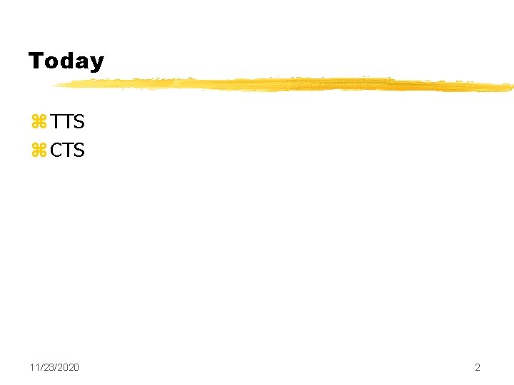 Today z TTS z CTS 11/23/2020 2 Today z TTS z CTS 11/23/2020 2