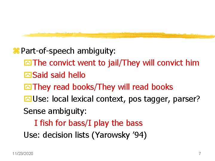 z Part-of-speech ambiguity: y. The convict went to jail/They will convict him y. Said z Part-of-speech ambiguity: y. The convict went to jail/They will convict him y. Said